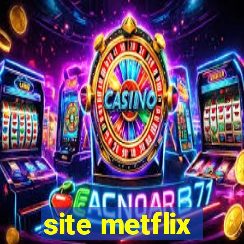 site metflix